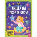 ANIELA NA TROPIE SNÓW DUŻE LITERY OPOWIADANIA DO NAUKI CZYTANIA AKSJOMAT